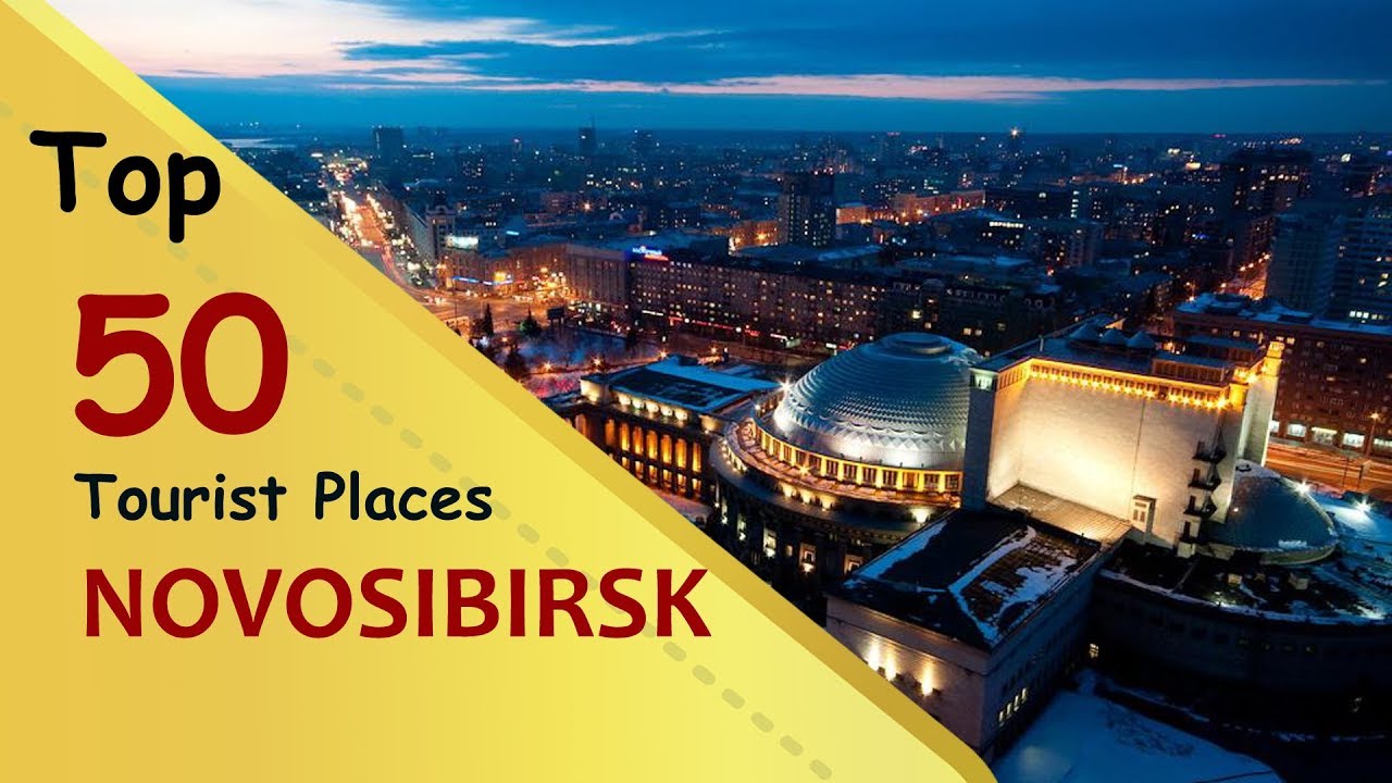 "NOVOSIBIRSK" Top 50 Tourist Places | Novosibirsk Tourism | RUSSIA