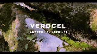 Andreu i el jardilet - VerdCel. De plantes, talaies i cims (i una aroma)