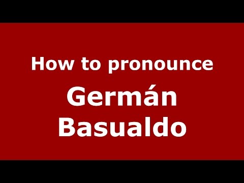 How to pronounce Germán Basualdo (Argentine Spanish/Argentina) - PronounceNames.com
