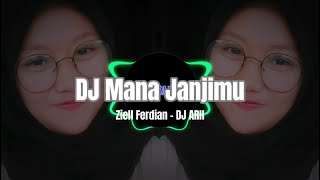 Download lagu DJ Mana Janjimu - Ziell Ferdian - DJ ARH mp3