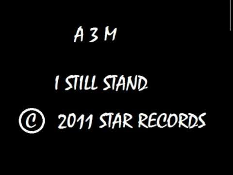 A3M - I Still Stand