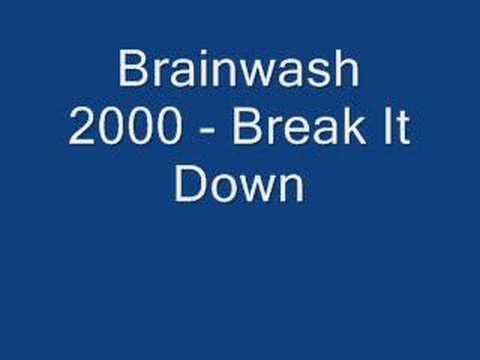 Brainwash 2000 - Break It Down
