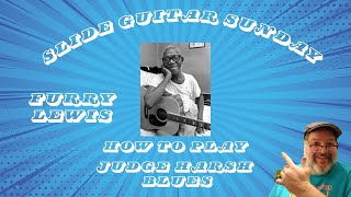 Happy Slide Guitar Sunday | How to play Furry Lewis’ “Judge Harsh Blues” | A Delta Blues Lesson