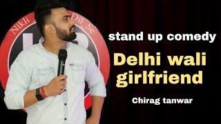 Delhi wali girlfriend 😂😂  stand up comedy Ch