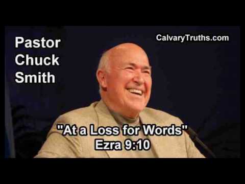 At a Loss for Words, Ezra 9:10 - Pastor Chuck Smith - Topical Bible Study