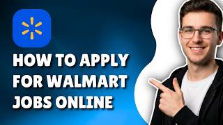 How To Apply for Walmart Jobs Online (Step-by-Step Guide 2026)