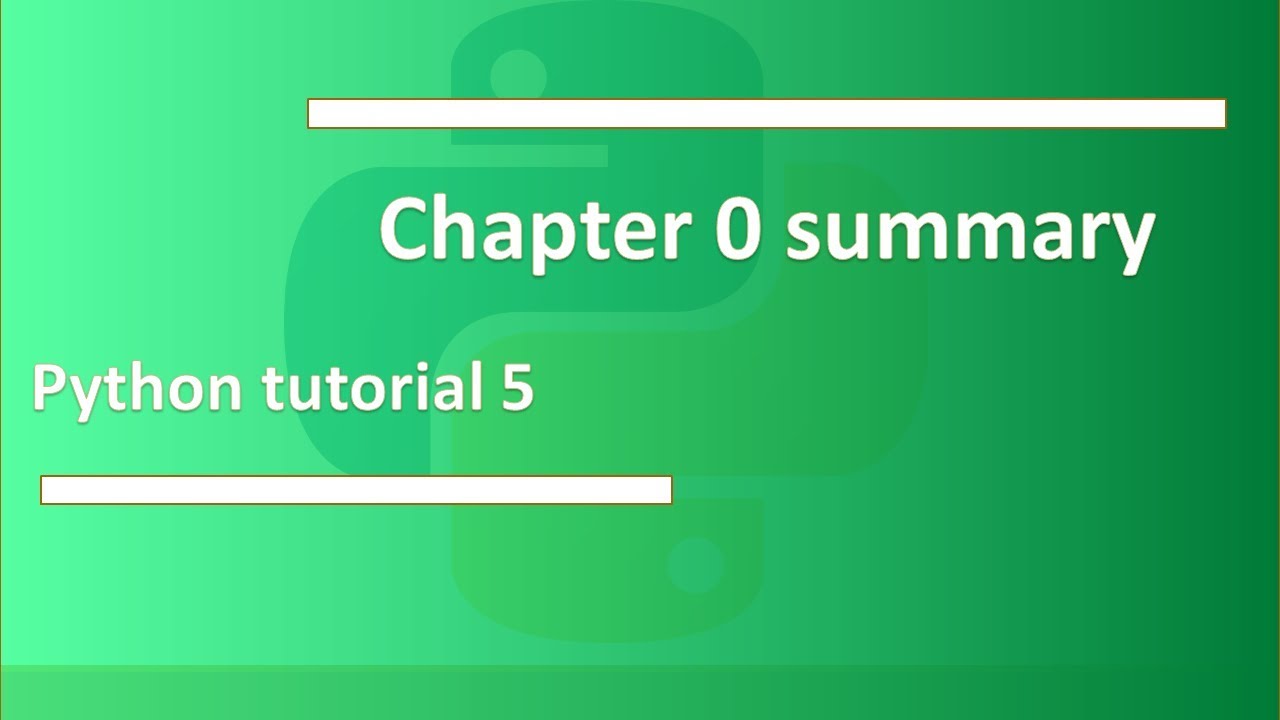 Chapter 0 summary : Python tutorial 5