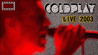 Coldplay  ( Live 2003 ) Full Concert 16:9 HQ