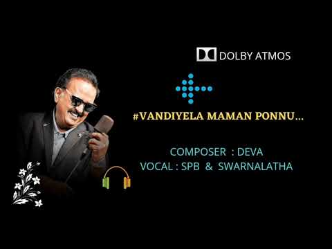 DEVA HITS/SPB/SWARNALATHA/VANDIYELA MAMAN PONNU/DOLBY ATMOS AUDIO