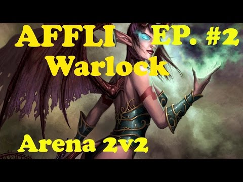 WoW Legion | Patch 7.1 | Affliction Warlock/Hpala Arenas (2v2) Episode 2