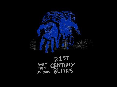 Salem Witch Doctors - 21st Century Blues [OFFICIAL LYRIC VIDEO]