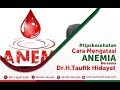 Cara Mengatasi Anemia ( Bersama Dr.Taufik H #tipskesehatan Apotek Keluarga )