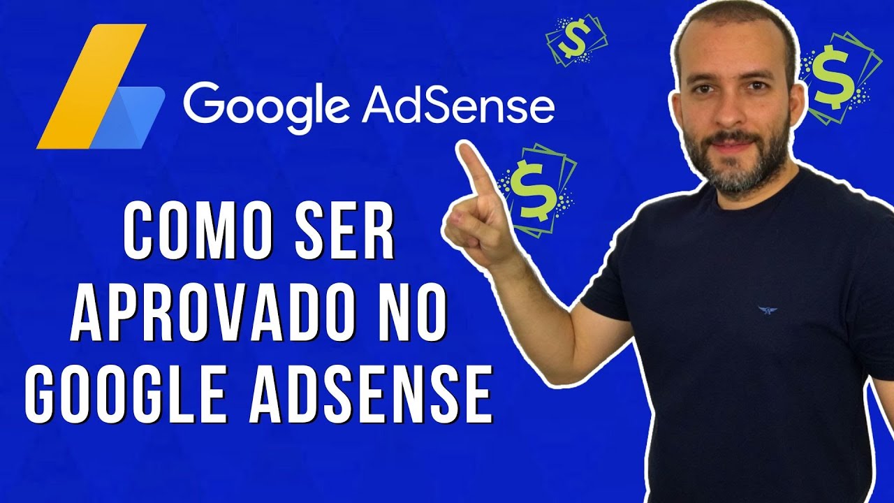 Como Ser Aprovado no Google Adsense - Confira 5 Dicas e Evite que seu Site ou Blog seja Reprovado!