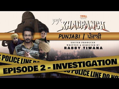 Khadpanch (PUNJABI) Episode 2 - INVESTIGATION | Latest Web Series 2025 | ਖੜਪੰਚ