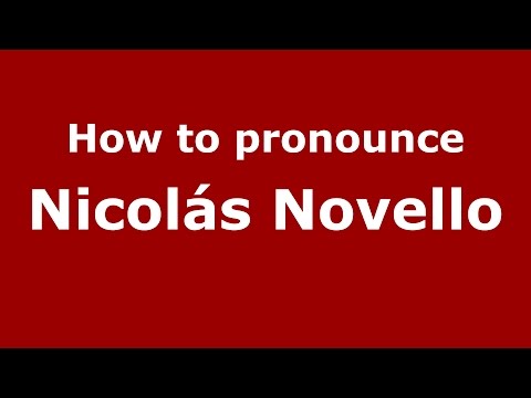 How to pronounce Nicolás Novello