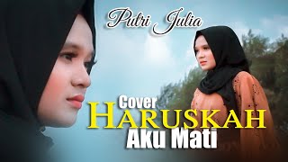 Download lagu Haruskah Aku Mati Arief | Cover Putri Julia ( Musik Video ) mp3 Download lagu Haruskah Aku Mati Arief | Cover Putri Julia ( Musik Video ) mp3