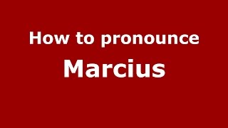 How to pronounce Marcius