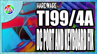 TI99/4A DC Power Plug Installation and Keyboard Fix