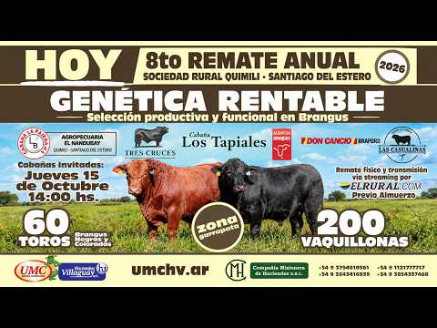 8° REMATE ANUAL GENÉTICA RENTABLE - QUIMILÍ SANTIAGO DEL ESTERO