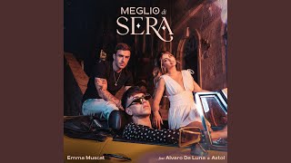 Meglio di sera (feat. Álvaro De Luna &amp; Astol)