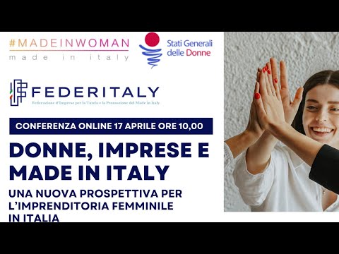 DONNE, IMPRESE E MADE IN ITALY : UNA NUOVA PROSPETTIVA PER L’IMPRENDITORIA FEMMINILE IN ITALIA