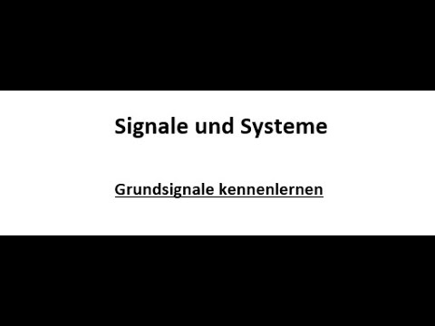 Einführung: Grundsignale kennenlernen | Signale und Systeme