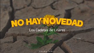 No Hay Novedad - Los Cadetes de Linares (letra)