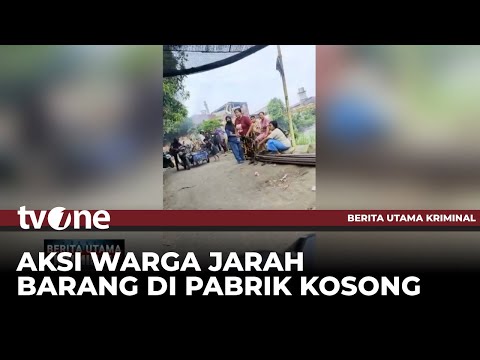 Ramai-ramai Warga di Medan Jarah Pabrik Kosong | Berita Utama Kriminal tvOne