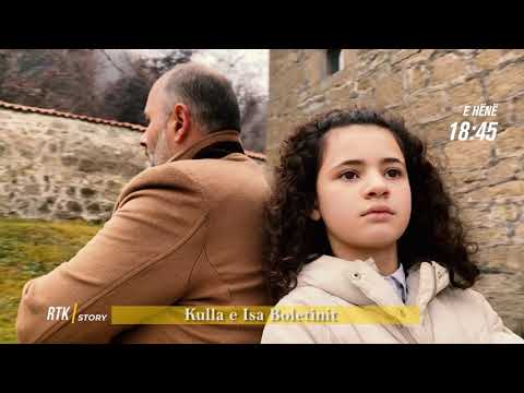 PROMO - RTK STORY - KULLA E ISA BOLETINIT
