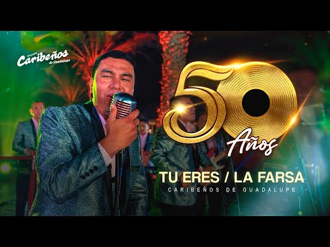 Tú Eres / La Farsa - Caribeños de Guadalupe (50 Años "Recorriendo Éxitos" Vol 1)