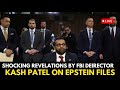 LIVE FBI Director Kash Patel S Shocking Revelations In Epstein Files Sparks Fresh Debate
