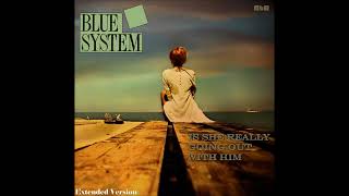 Blue System - Is She Reallly Going Out...With Him?