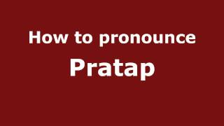 How to pronounce Pratap