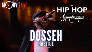 Video thumbnail of "DOSSEH : "Habitué" (live @ Hip Hop Symphonique 3)"
