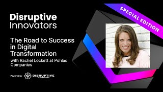 Special Edition: The Road to Success in Digital Transformation with Rachel Lockett, Pohlad Companies