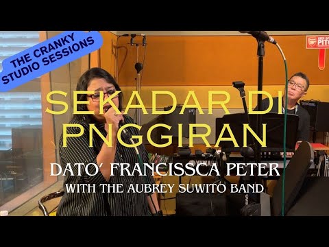 Sekadar Di Pinggiran - Dato' Francissca Peter | Live Studio Rehearsal with the Aubrey Suwito Band