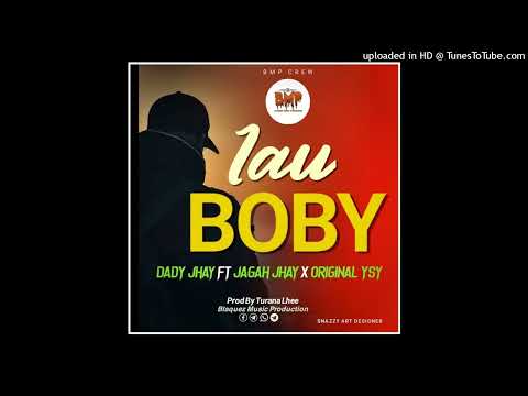 Iau Boby (Official Audio 2022) Dady Jhay  Ft Jagah Jhay X Origina