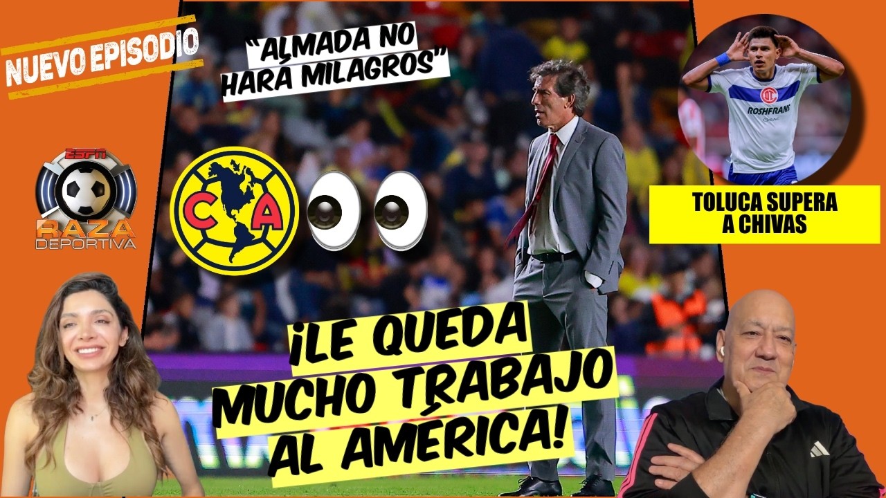 AMÉRICA GANA pero deja MUCHAS DUDAS para esta TEMPORADA. ALMADA hará MUCHOS CAMBIOS | Raza Deportiva