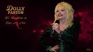 Dolly Parton  ~ It&#39;s Too Late to Love Me Now ~ Baz