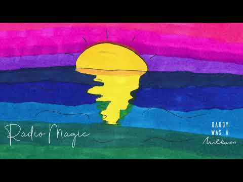 Daddy Was A Milkman - "Radio Magic"