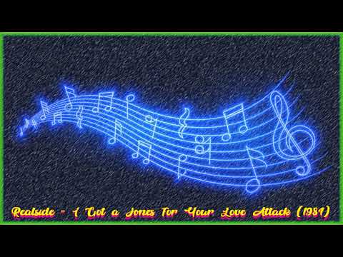 Realside - I Got a Jones For Your Love Attack (1984)