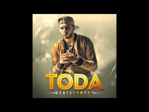 Dante Damage - Toda  (Reggaeton 2016)  Audio Original