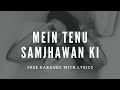 Main Tenu Samjhawan Ki | Unplugged Karaoke With Lyrics | Backing Track | Cover Song Music