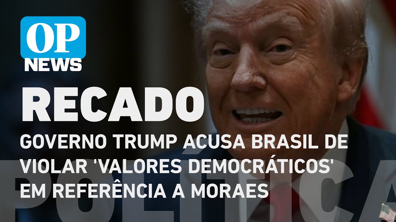 Governo Trump acusa Brasil de violar 'valores democráticos' em referência a Moraes | O POVO NEWS