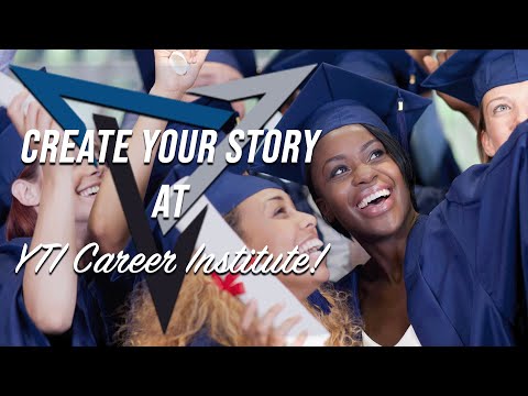 Create Your Own Story at YTI Career Institute!