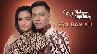 Download lagu Gerry Mahesa feat Lala Widy - Mera Dan Yu mp3 Download lagu Gerry Mahesa feat Lala Widy - Mera Dan Yu mp3