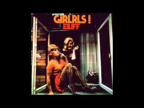 Eiliff - Eiliff (1971) - Girlrls! (1972) - 2006 - Full Album