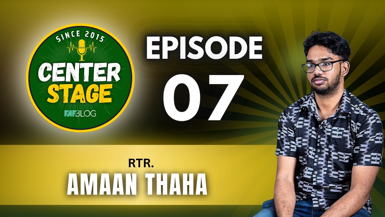 CENTER STAGE 2026 | EPISODE 07 | RTR. AMAAN THAHA