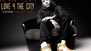 Love 4 The City- Anthony Lewis ft Chubby JAG