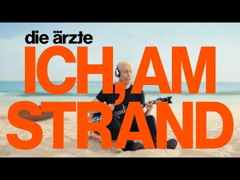 die ärzte – ICH, AM STRAND (Offizielles Video)